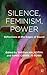 Silence, Feminism, Power: R...
