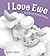 I Love Ewe: An Ode to Anima...