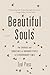 Beautiful Souls: The Courag...