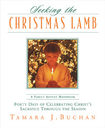 Seeking the Christmas Lamb: Forty Days of Celebrating Christ's Sacrifice Through the Season
