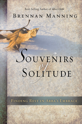 Souvenirs of Solitude: Finding Rest in Abba's Embrace (Hardcover)