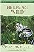 Heligan Wild: A Year of Nat...