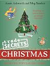 Trade Secrets: Christmas: Everything You Need to Know to Get Through Christmas! Trade Secrets: Christmas: Everything You Need to Know to Get Through Christmas!