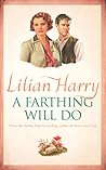 A Farthing Will Do (April Grove, a Street at War #8) A Farthing Will Do (April Grove, a Street at War #8)