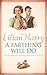 A Farthing Will Do by Lilian Harry A Farthing Will Do by Lilian Harry