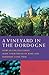 A Vineyard in the Dordogne:...