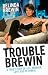 Trouble Brewin: A True Story of Sex, Murder, Love and Betrayal