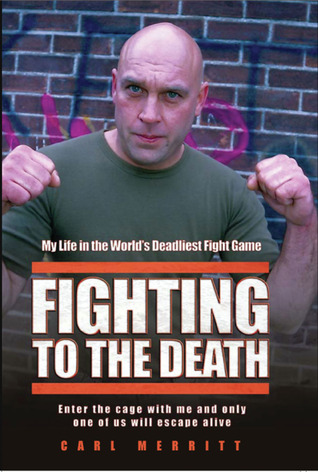 Fighting to the Death - My Life in the World's Deadliest Fight Game