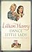 Dance Little Lady (April Gr...