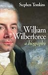 William Wilberforce: A Biography