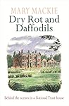 Dry Rot and Daffodils by Mary MacKie