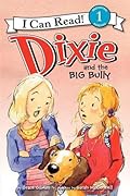 Dixie and the Big Bully: A Gentle Story About Best Friends Helping Each Other for Kids (Ages 4-8)
