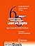 Leading processes to lead companies: Lean Six Sigma: Kaizen Leader & Green Belt Handbook