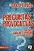Preguntas provocativas: Para hacer hablar y pensar a los adolescentes (Especialidades Juveniles) (Spanish Edition)