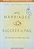 Why Marriages Succeed or Fail: And How You Can Make Yours Last