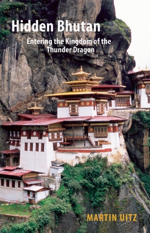 Hidden Bhutan: Entering the Kingdom of the Thunder Dragon (Armchair Traveller)