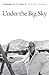 Under the Big Sky: A Biography of A. B. Guthrie Jr.