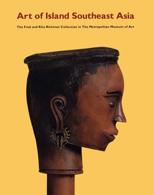 Art of Island Southeast Asia: The Fred and Rita Richman Collection (Paperback)