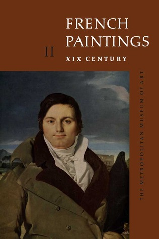 French Paintings: A Catalogue of the Collection of The Metropolitan Museum of Art. Vol. 2, Nineteenth Century