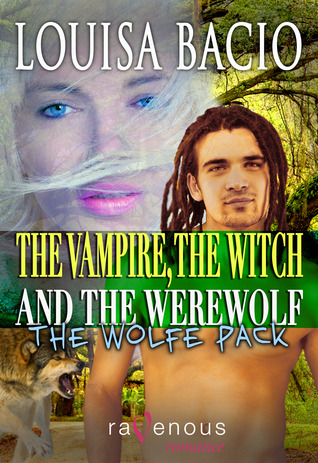 The Wolfe Pack (The Vampire, The Witch and The Werewolf, #4)