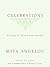Celebrations by Maya Angelou