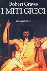 I miti greci by Robert Graves I miti greci by Robert Graves
