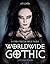 Worldwide Gothic: A Chronic...