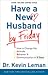 Have a New Husband by Frida...