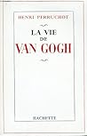 La vie de Van Gogh