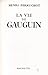 La vie de Gauguin