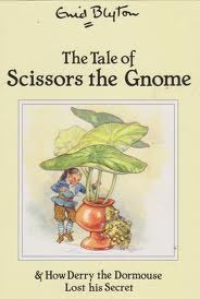 The Tale Of Scissors The Gnome & How Derry The Dormouse Lost His Secret (Enid Blyton Library Ii)