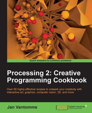 Processing 2: Creative Programming Cookbook (Paperback)
