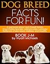 Dog Breed Facts for Fun! Book J-M