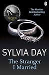The Stranger I Married by Sylvia Day