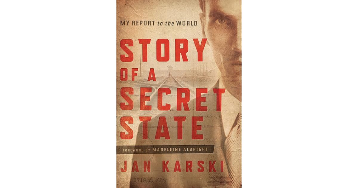 Story of a Secret State My Report to the World by Jan Karski