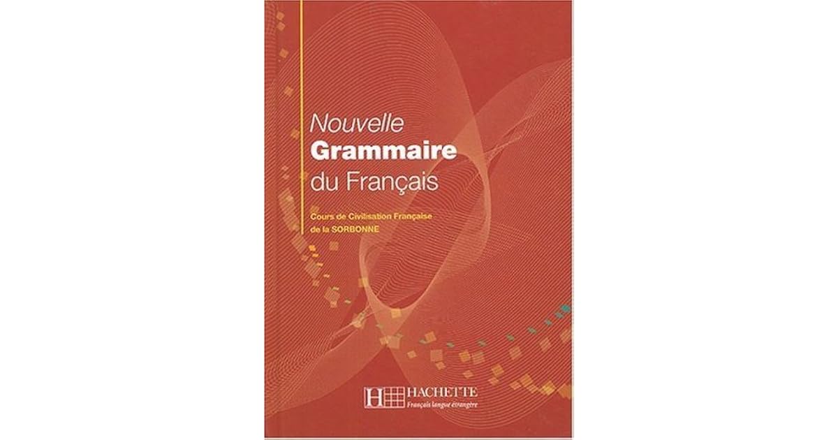 Nouvelle grammaire du français: Cours de Civilisation Française de la