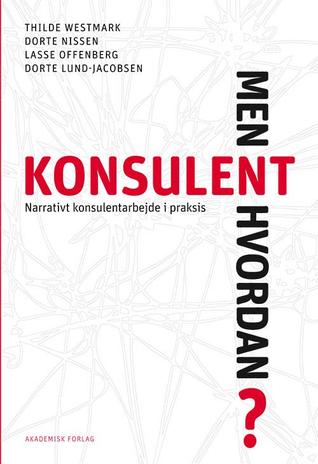 Konsulent - men hvordan? Narrativ konsulentarbejde i praksis