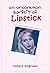 An Uncommon Surfeit of Lipstick by Richard McGowan