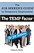 The Temp Factor: The Job Seeker's Guide to Temporary Employment