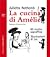 La Cucina Di Amélie: 80 Ricette Sopraffine