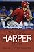 The Bryce Harper Story