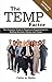 The Temp Factor: The Complete Guide to Temporary Employment for Staffing Services, Clients, and Temps