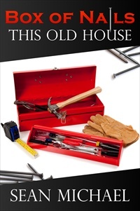 This Old House (Box of Nails, #1)