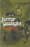 Terror by Gaslight: More Victorian Tales of Terror Terror by Gaslight: More Victorian Tales of Terror