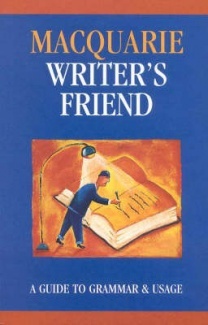 Macquarie Writer's Friend: A Guide To Gramar & Usage