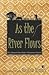 As The River Flows