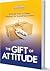 The Gift of Attitude