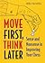 Move First, Think Later by Willy Hendriks