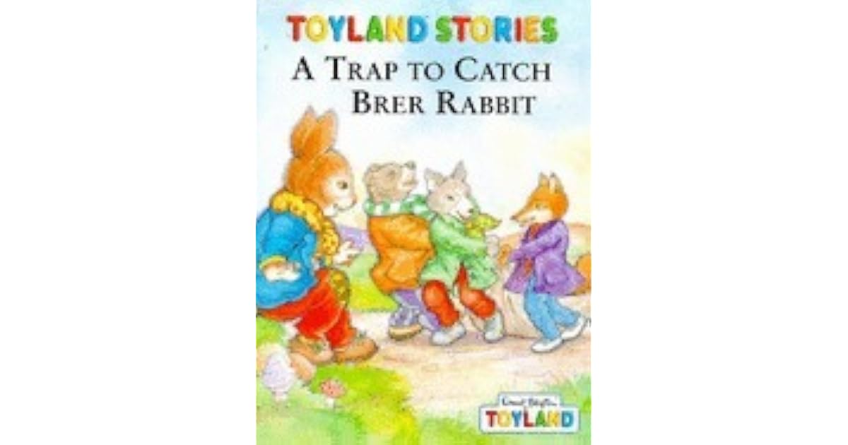 A Trap To Catch Brer Rabbit by Enid Blyton