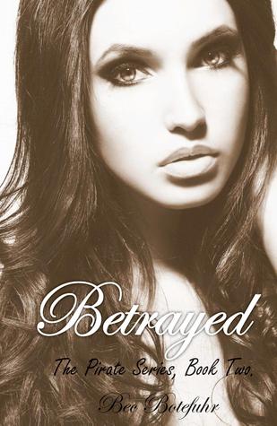 Betrayed (The Pirate, #2)